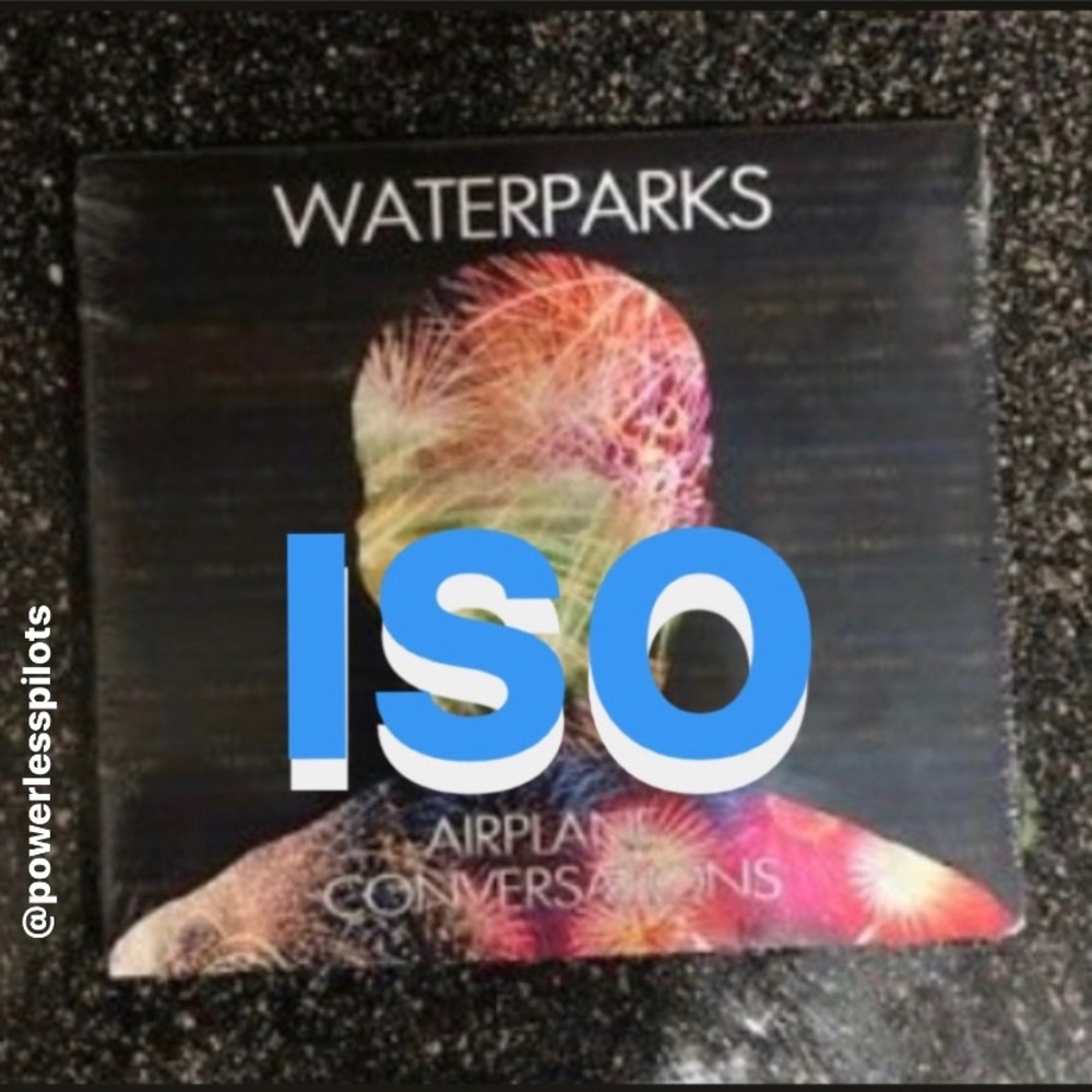 ISO Waterparks Airplane Conversations cd